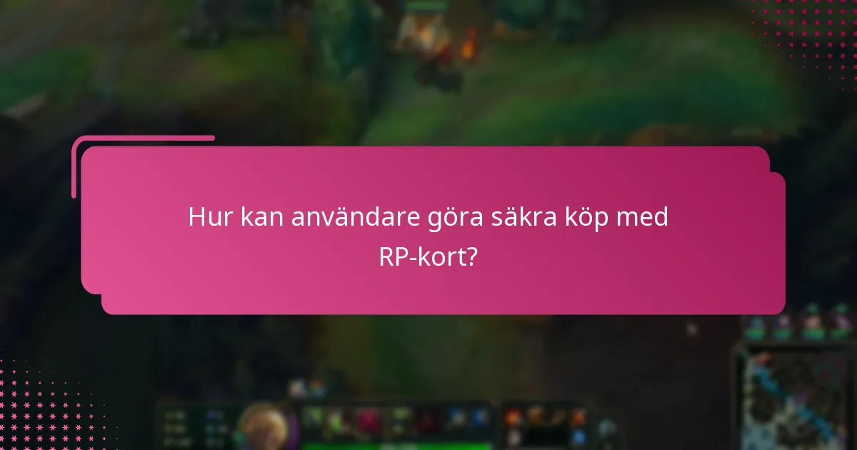 Hur kan användare göra säkra köp med RP-kort?