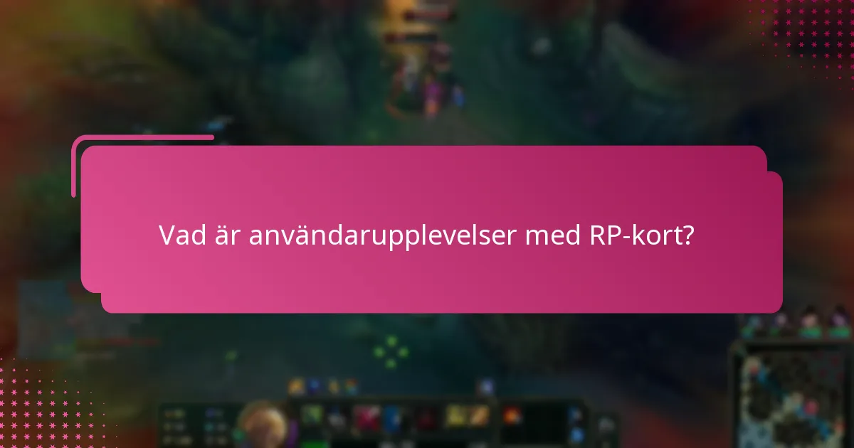 Vad är användarupplevelser med RP-kort?