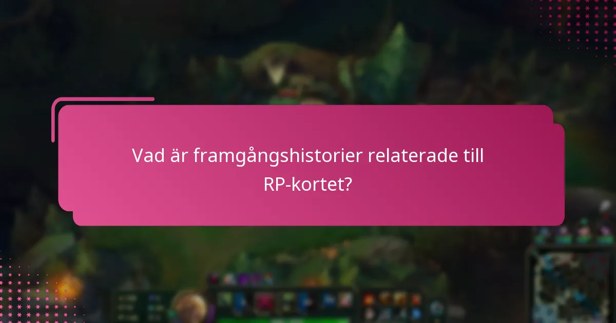 Vilka förslag kan förbättra RP-kortets upplevelse?