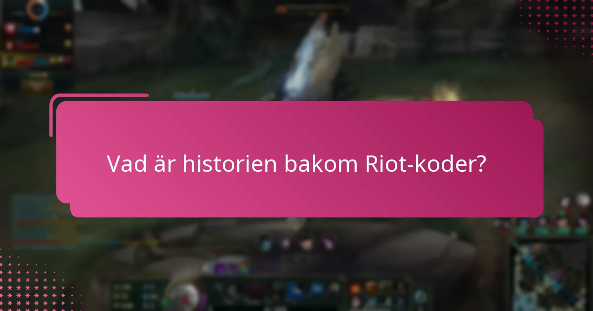 Vilka är gemenskapens favoriter bland Riot-koder?