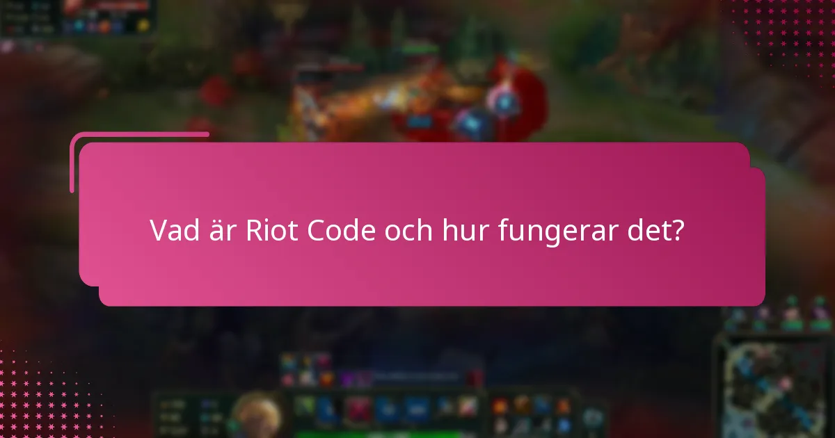 Vilka är de vanliga användarupplevelserna med Riot Code?