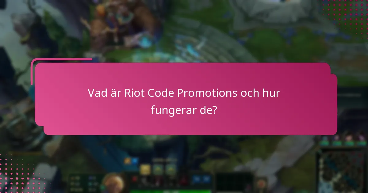 Vilka speciella evenemang sammanfaller med Riot Code Promotions?