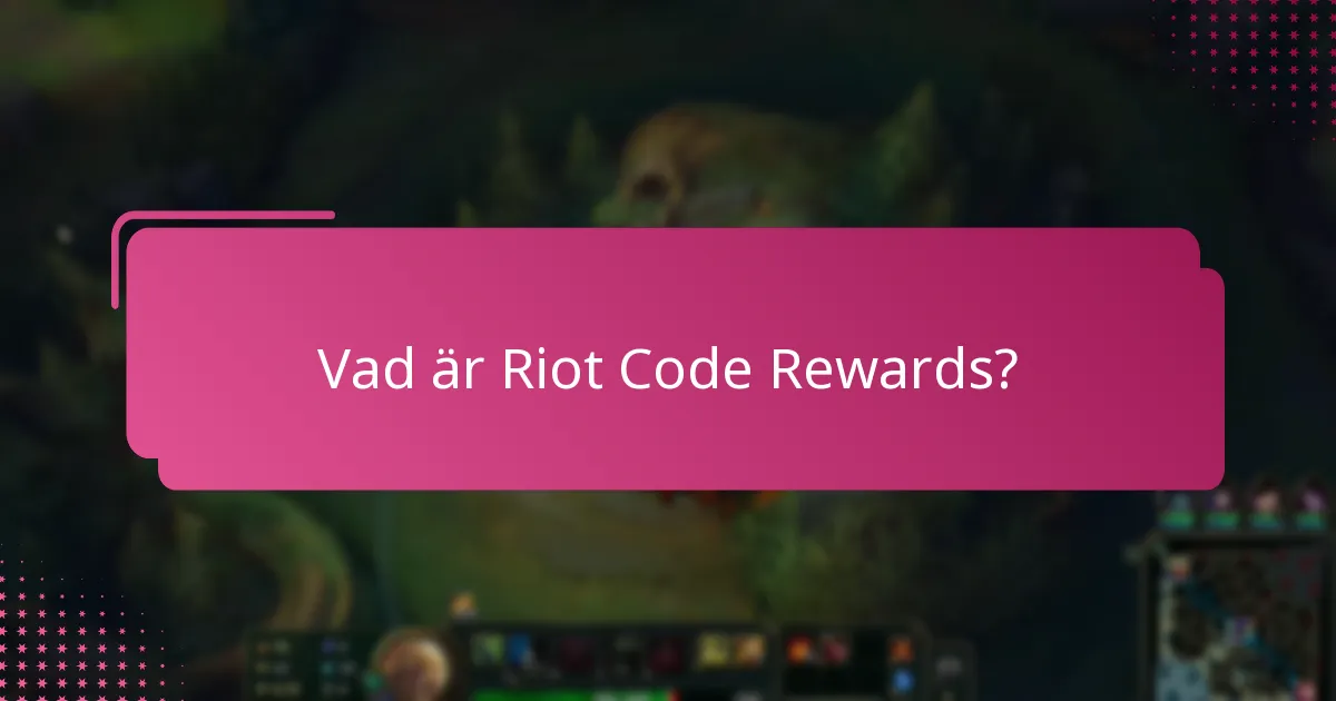 Varför är vissa Riot Code Rewards mer värdefulla än andra?