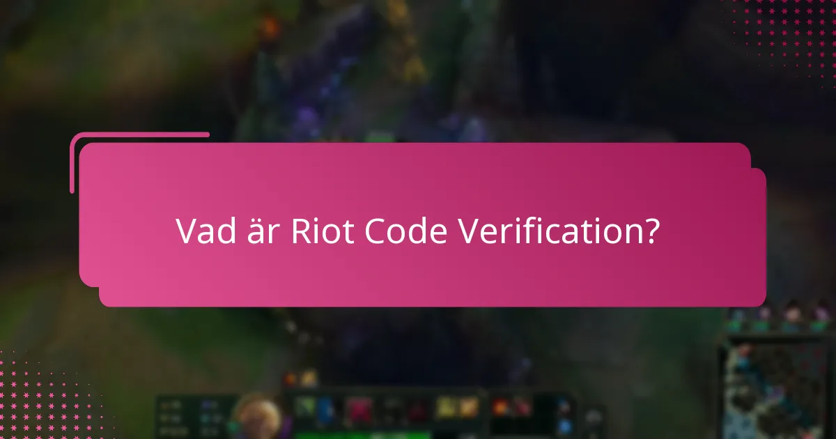 Hur felsöker man problem med Riot-kodverifiering?