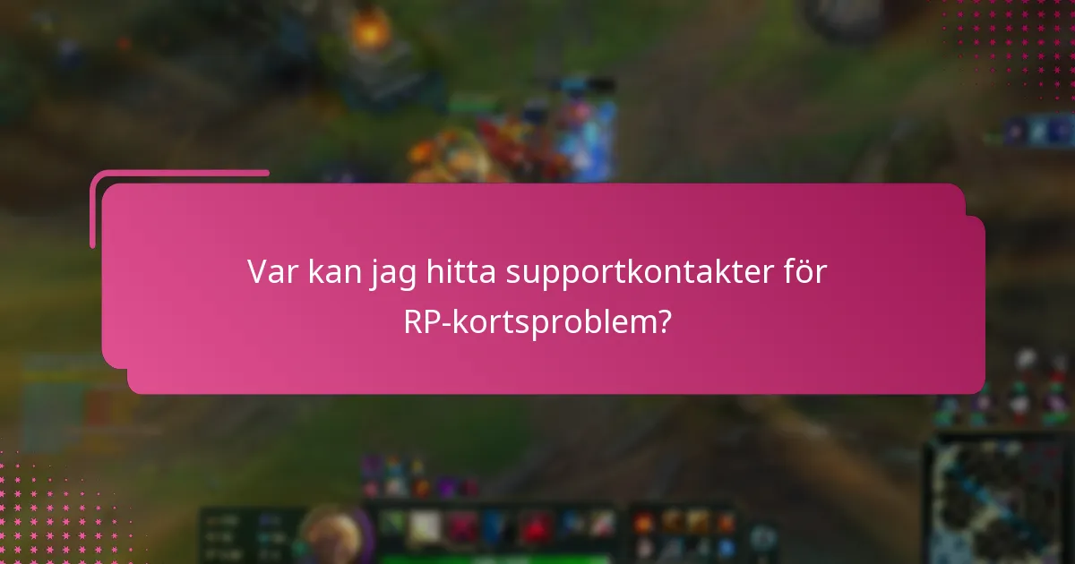 Var kan jag hitta supportkontakter för RP-kortsproblem?