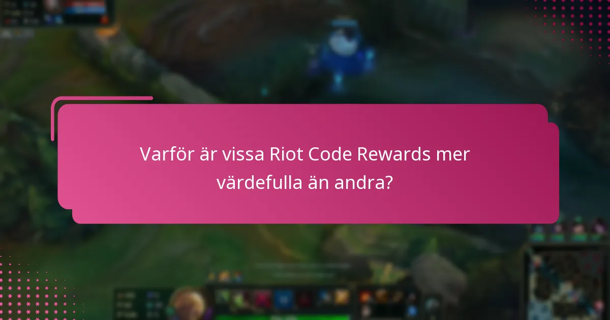 Hur jämför sig Riot Code Rewards med standardföremål?