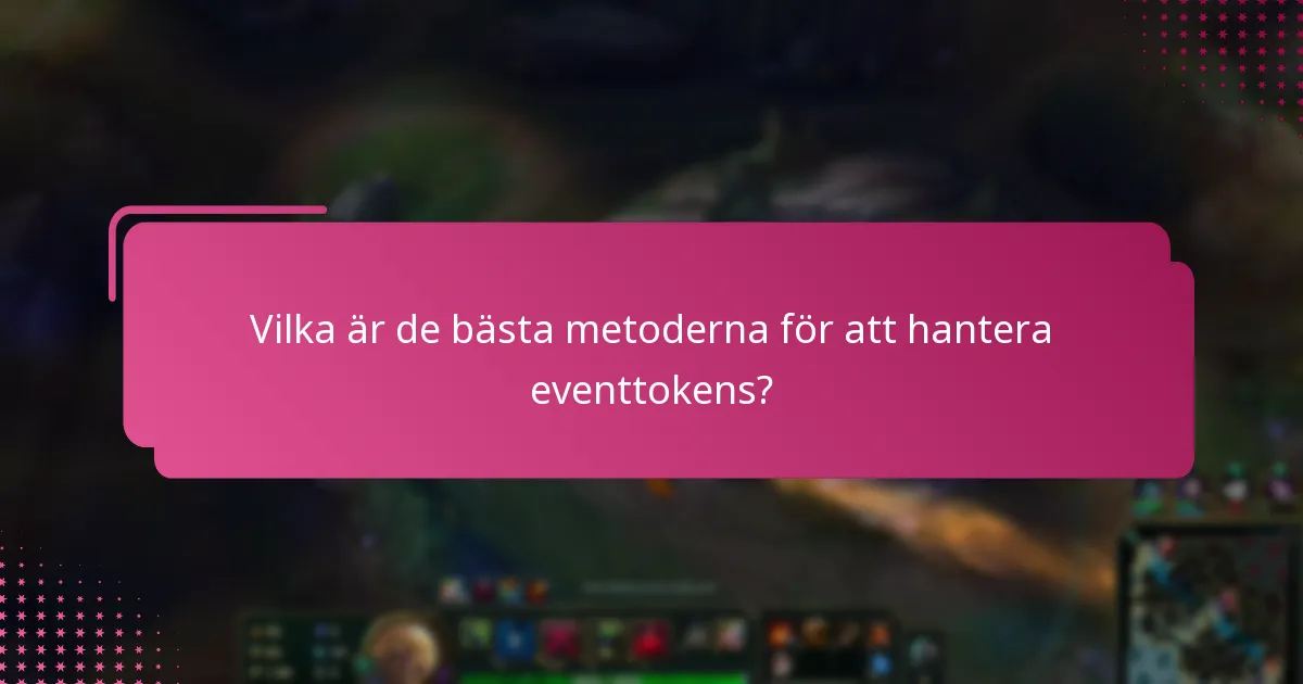 Vilka verktyg kan hjälpa till med hantering av eventtokens?