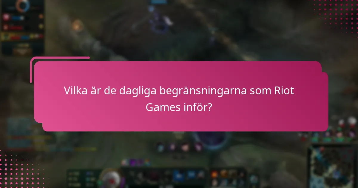 Hur jämför sig Riot Games’ begränsningar med andra spelföretag?