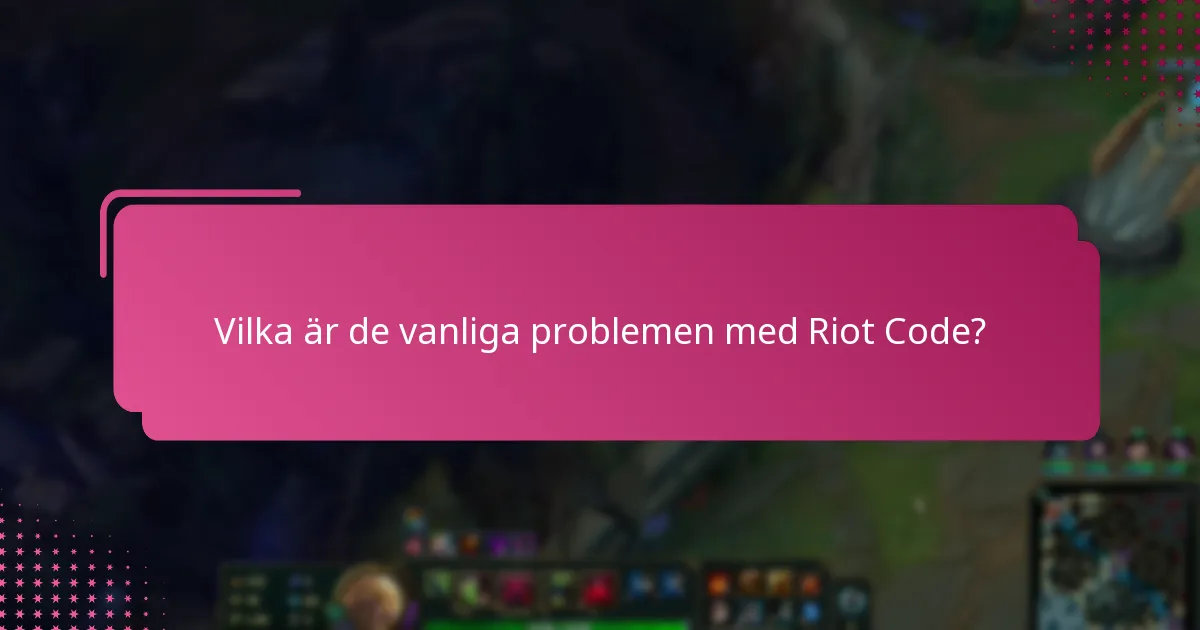 Vilka är de bästa metoderna för att undvika problem med Riot Code?