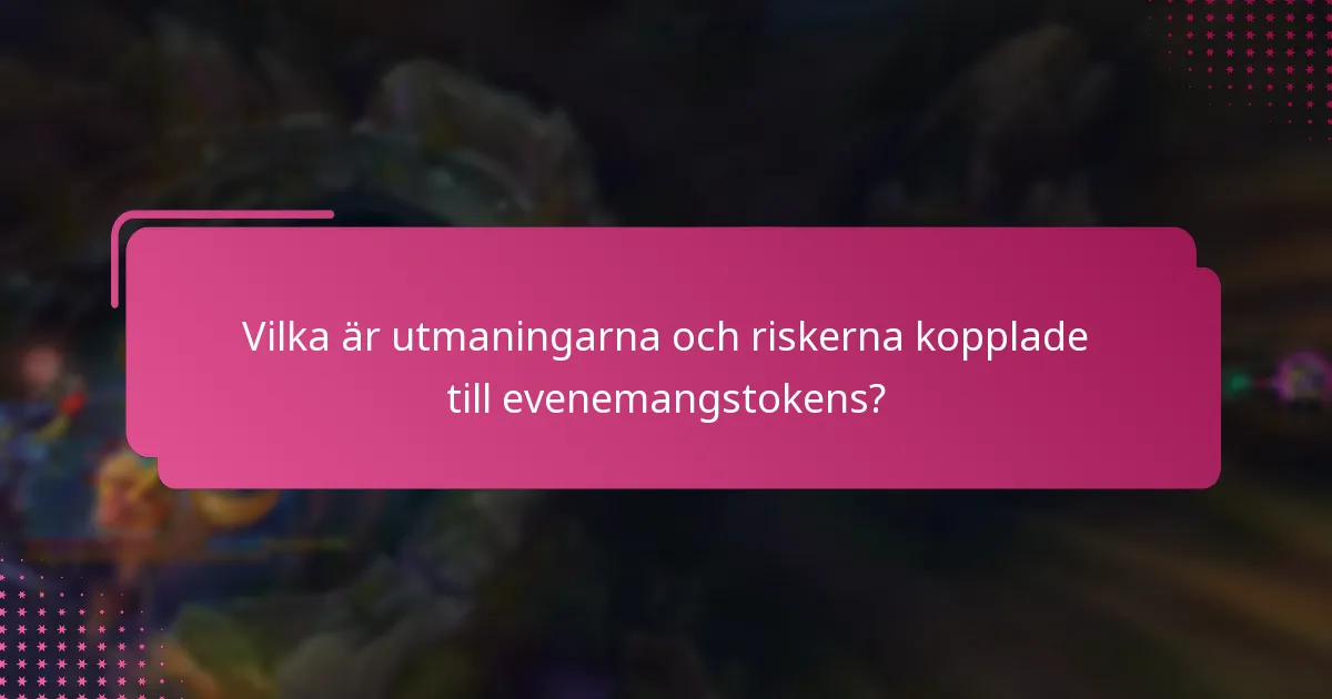 Vilka är utmaningarna och riskerna kopplade till evenemangstokens?