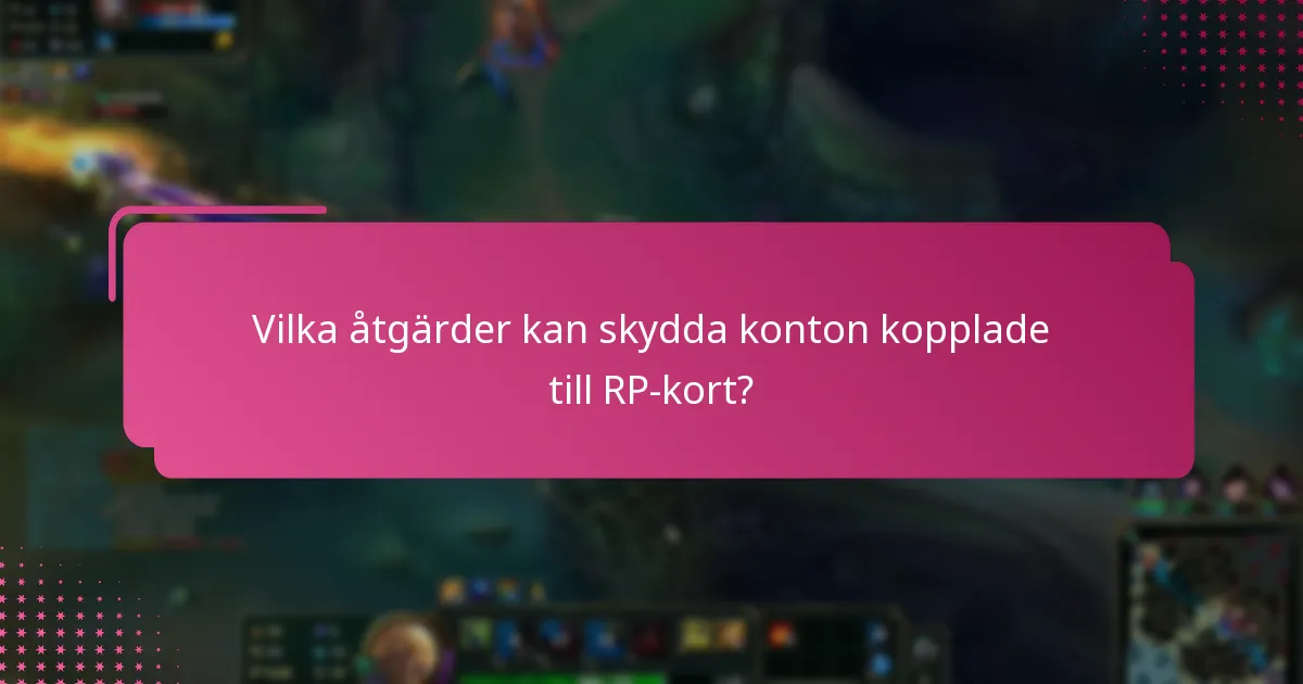 Vilka säkerhetsverktyg kan förbättra skyddet av RP-kort?